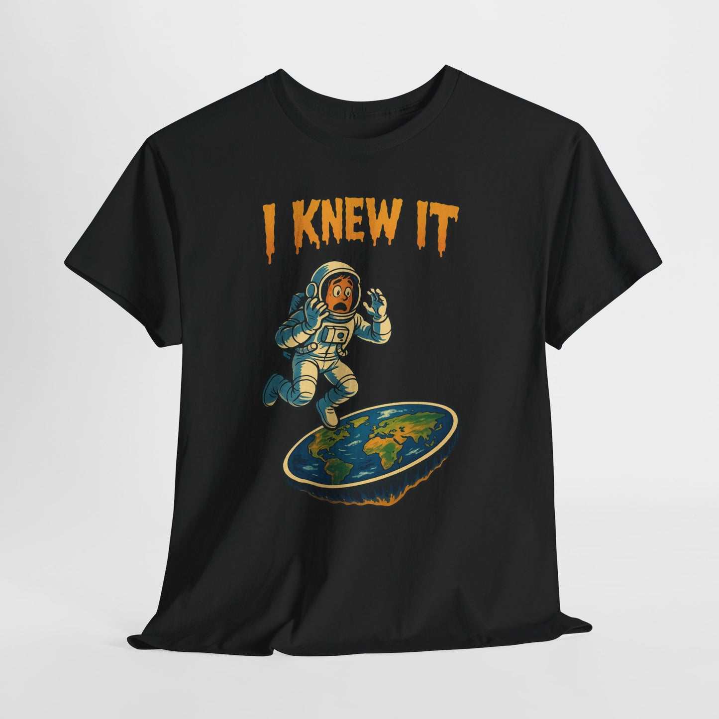 I Knew It Flat Earth Shirt - Funny Astronaut Meme Tee