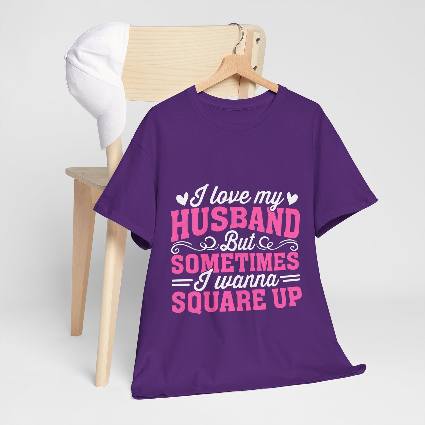 I Love My Husband Square Up T-Shirt - Funny Wife Tee