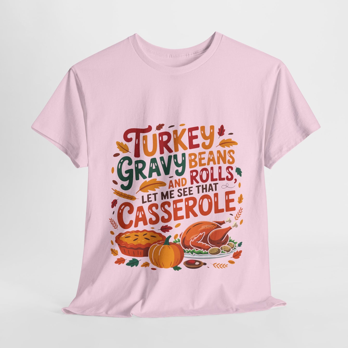 Thanksgiving Casserole T-Shirt - Funny Turkey Gravy Beans & Rolls Foodie Tee