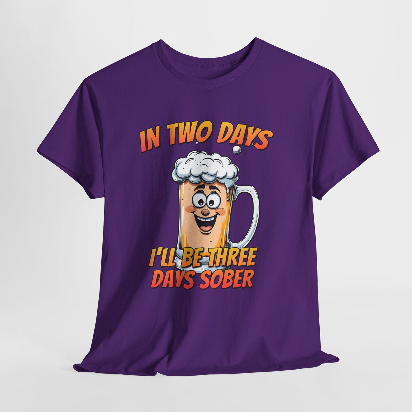 In Two Days Three Days Sober T-Shirt - Funny Beer Tee