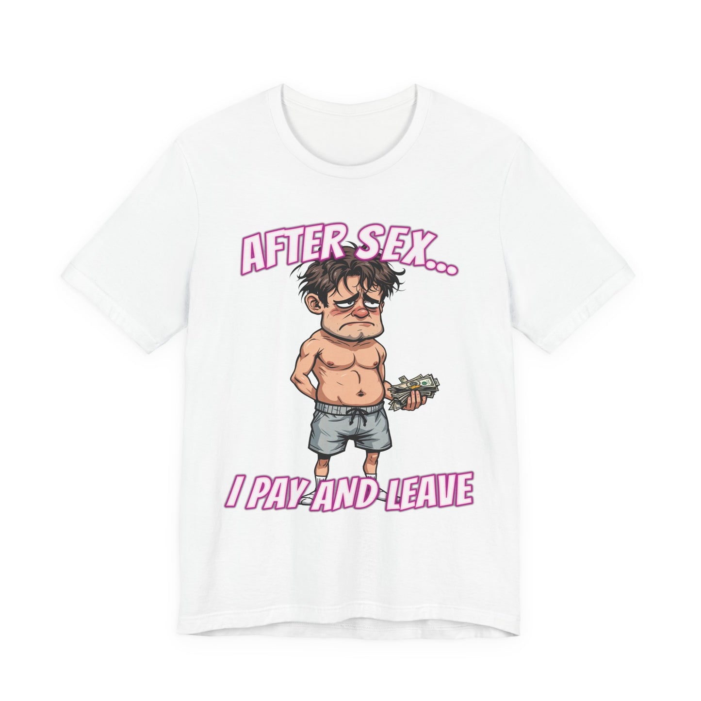 After Sex I Pay Shirt - Dark Humor Dating Tee - Funny Transactional Romance Cartoon T-Shirt