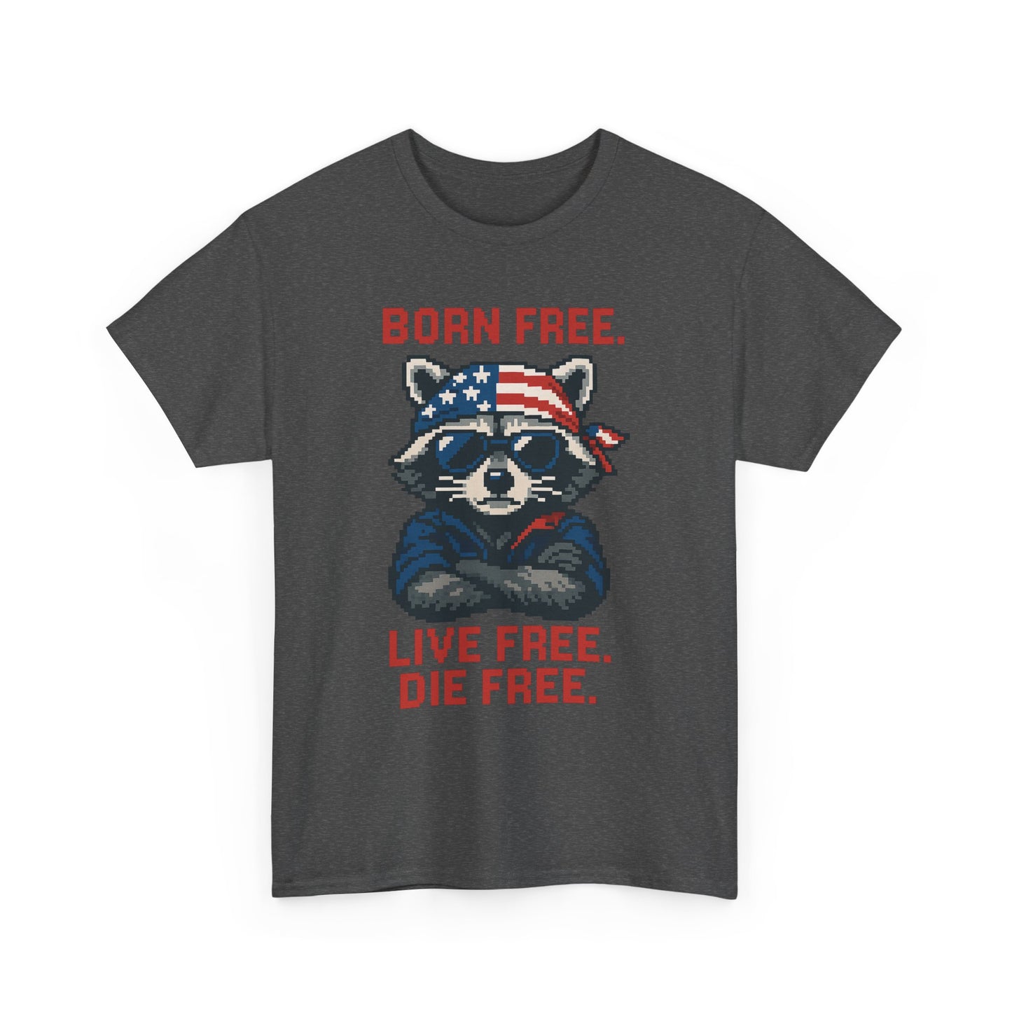 Born Live Die Free T-Shirt - Patriotic Liberty USA Pride Tee