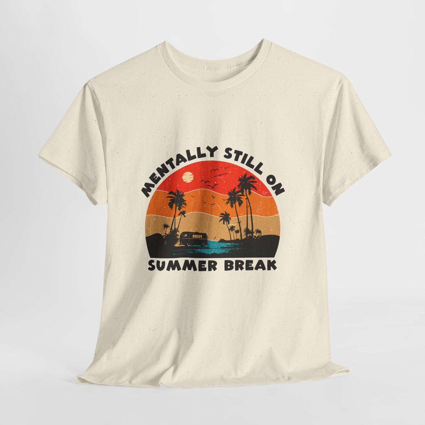 Still on Summer Break Shirt - Funny Back to School Tee, Retro Sunset Vanlife Vibes, Mentally on Vacation Graphic Tee for Students & Teachers