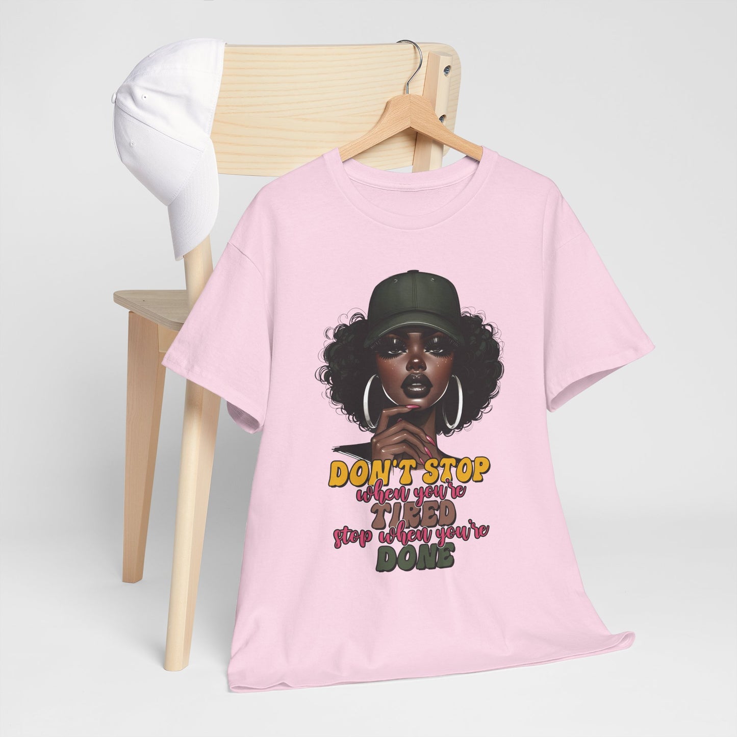 Don't Stop When You're Tired Shirt - Melanin Motivation Tee