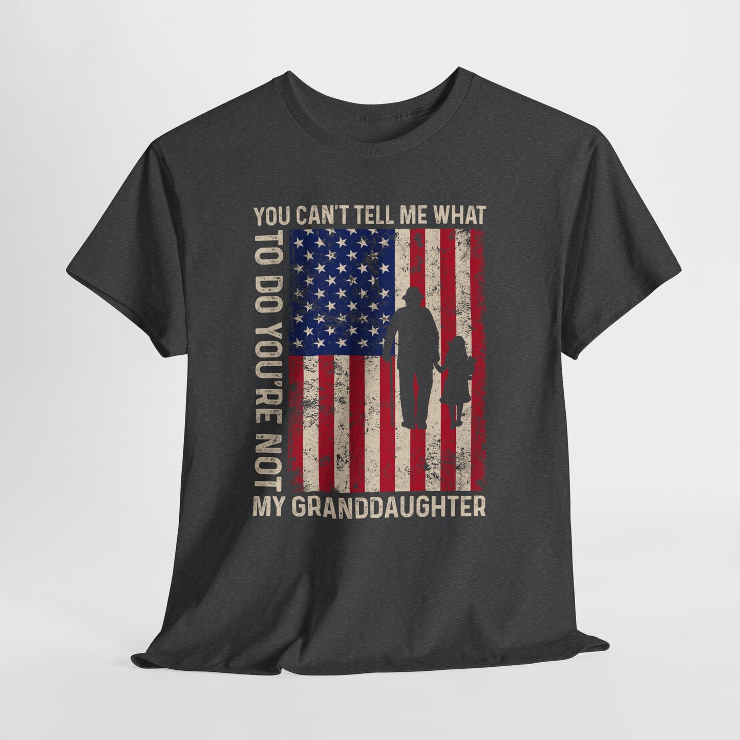 You Cannot Tell Me What To Do T-Shirt - Grandpa & Granddaughter Patriotic Tee