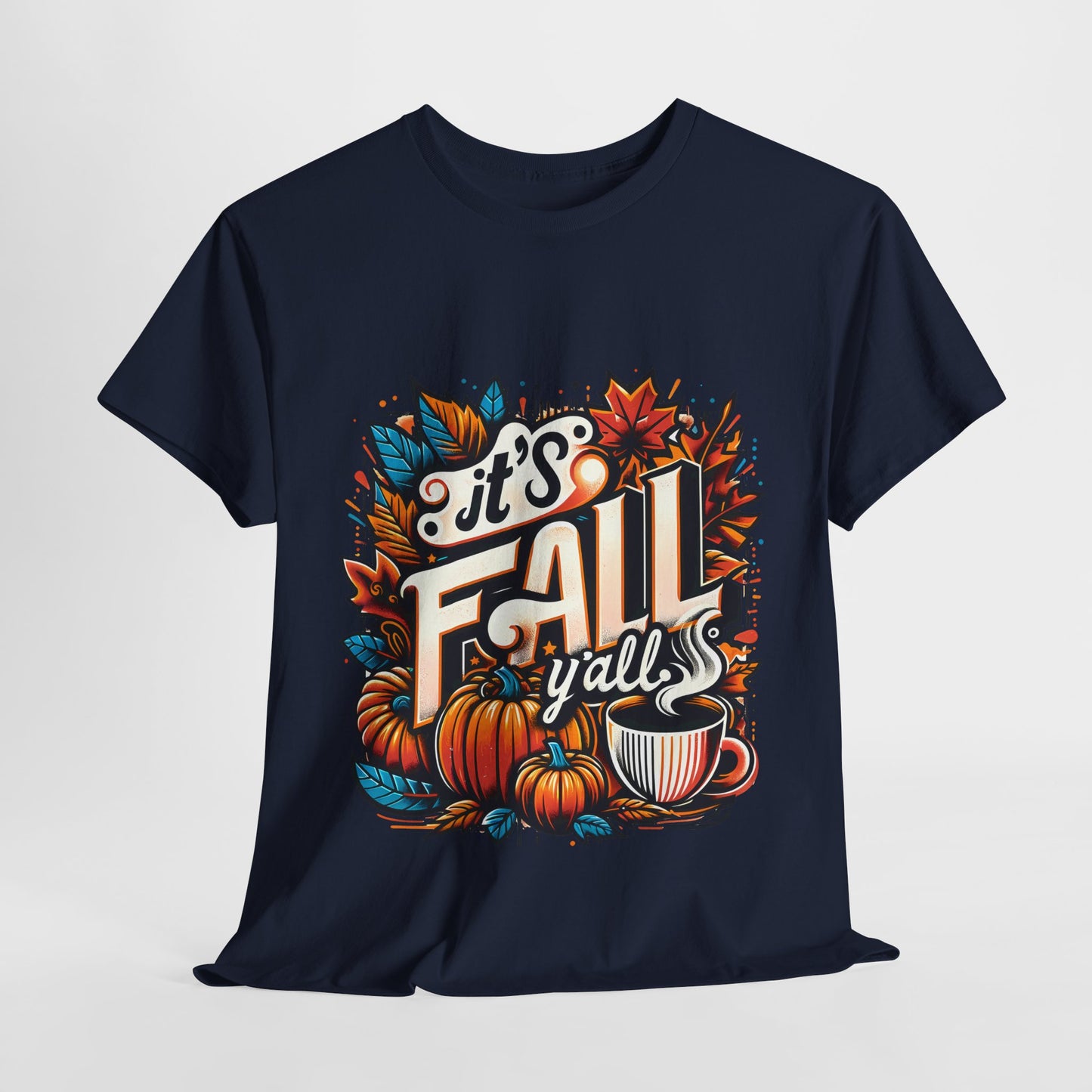 It’s Fall Y’all T-Shirt - Pumpkin Spice Autumn Coffee Lover Tee