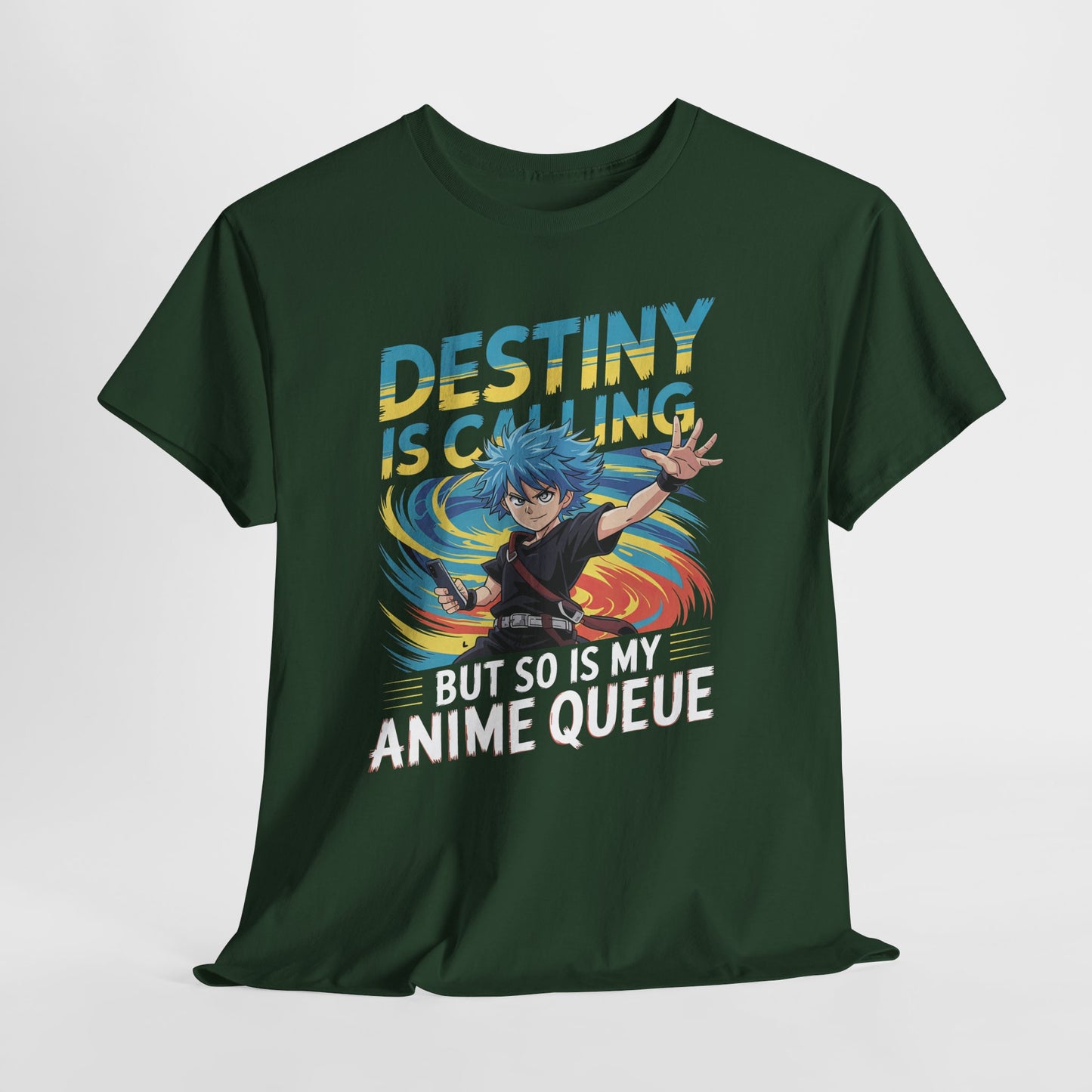 Destiny Is Calling But So Is My Anime Queue Shirt - Shonen Hero Tee