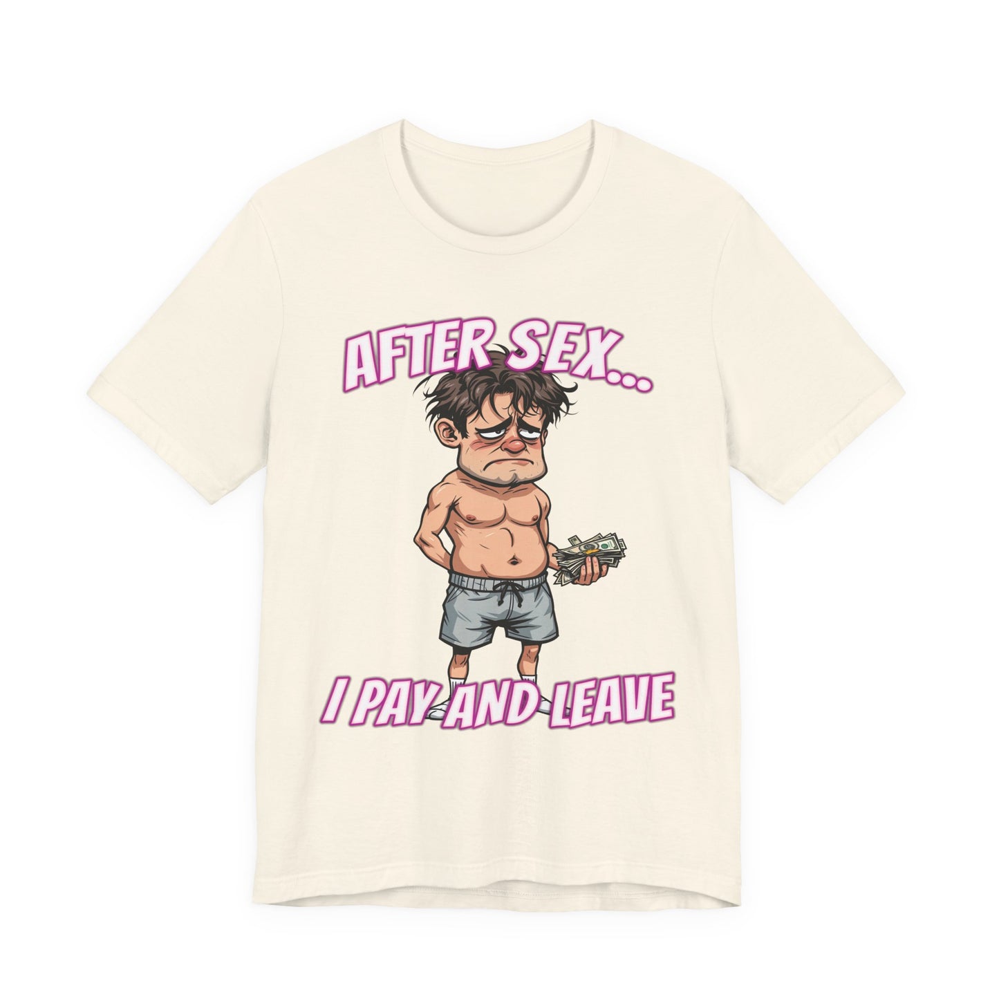 After Sex I Pay Shirt - Dark Humor Dating Tee - Funny Transactional Romance Cartoon T-Shirt