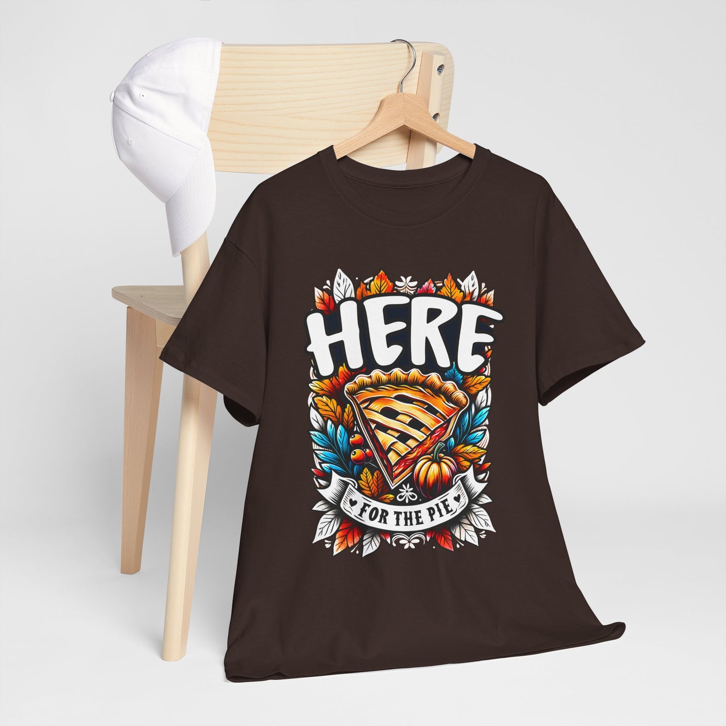 Here for the Pie T-Shirt - Funny Thanksgiving Dessert Tee