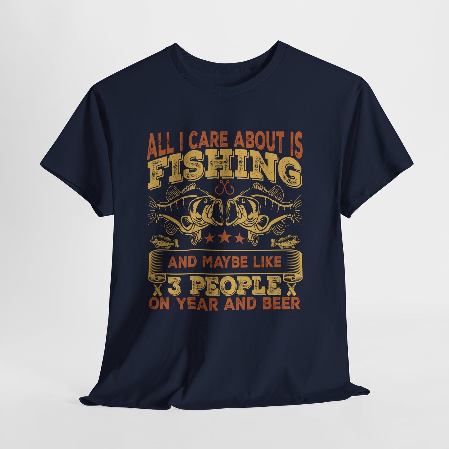 All I Care About Is Fishing T-Shirt - Funny Angler Tee