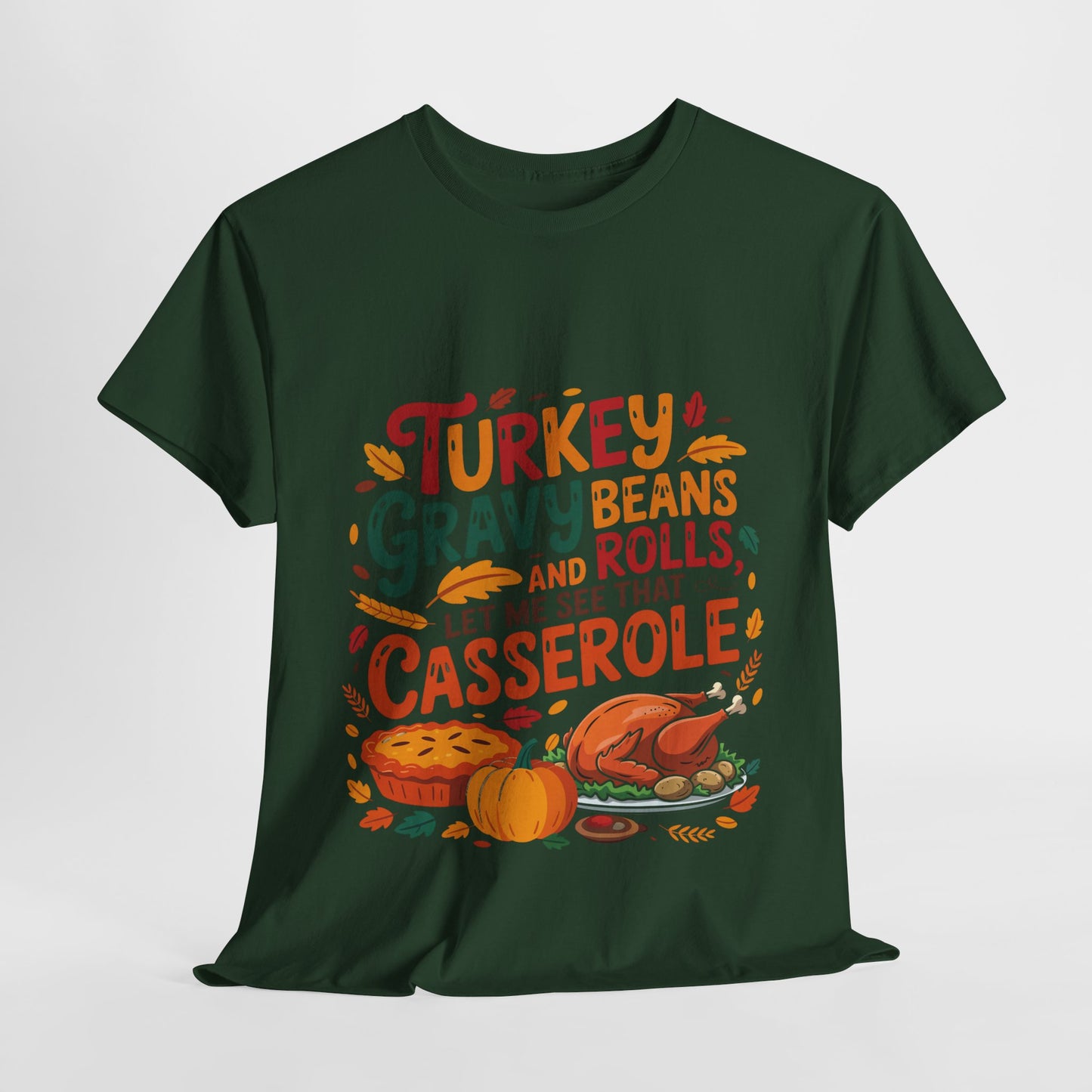 Thanksgiving Casserole T-Shirt - Funny Turkey Gravy Beans & Rolls Foodie Tee