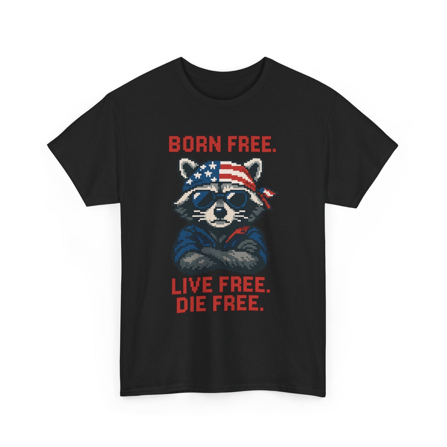 Born Live Die Free T-Shirt - Patriotic Liberty USA Pride Tee