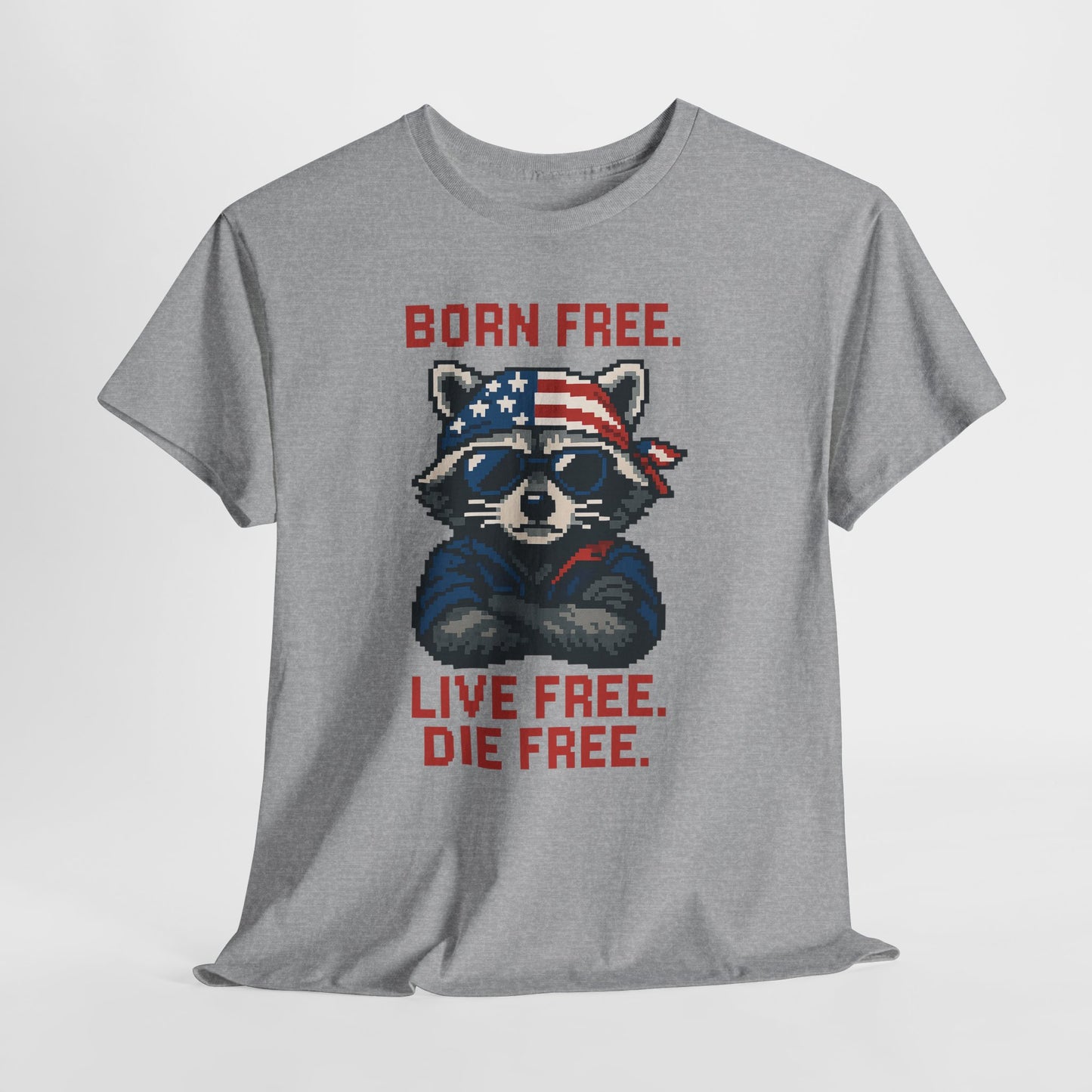 Born Live Die Free T-Shirt - Patriotic Liberty USA Pride Tee