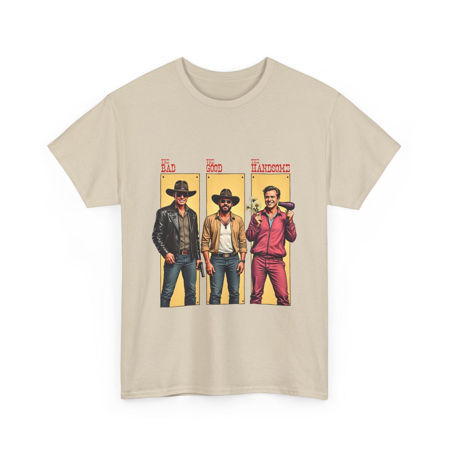 The Bad, The Good, The Handsome - Funny Western Parody T-Shirt