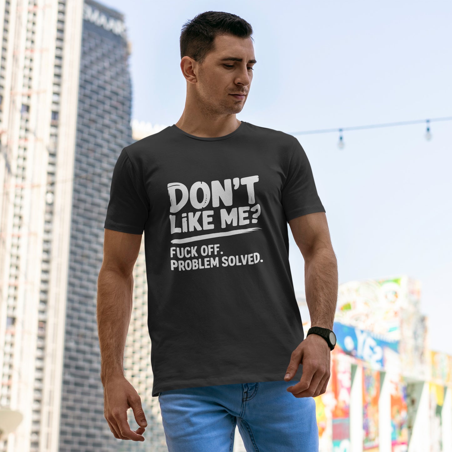 Don't Like Me? Fuck Off T-Shirt - Sarcastic Adult Tee