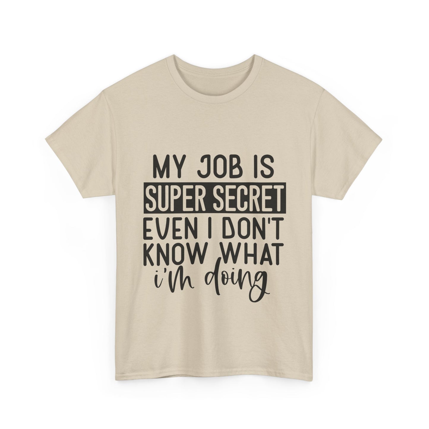 My Job Is Super Secret T-Shirt - Office Sarcasm Tee