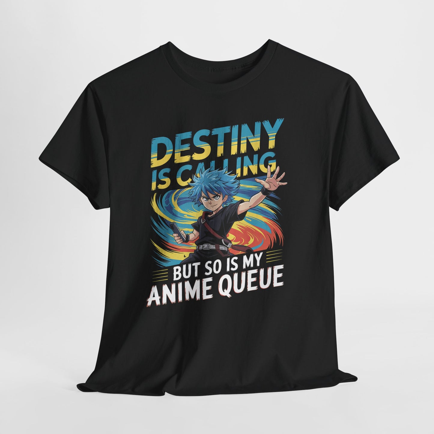 Destiny Is Calling But So Is My Anime Queue Shirt - Shonen Hero Tee
