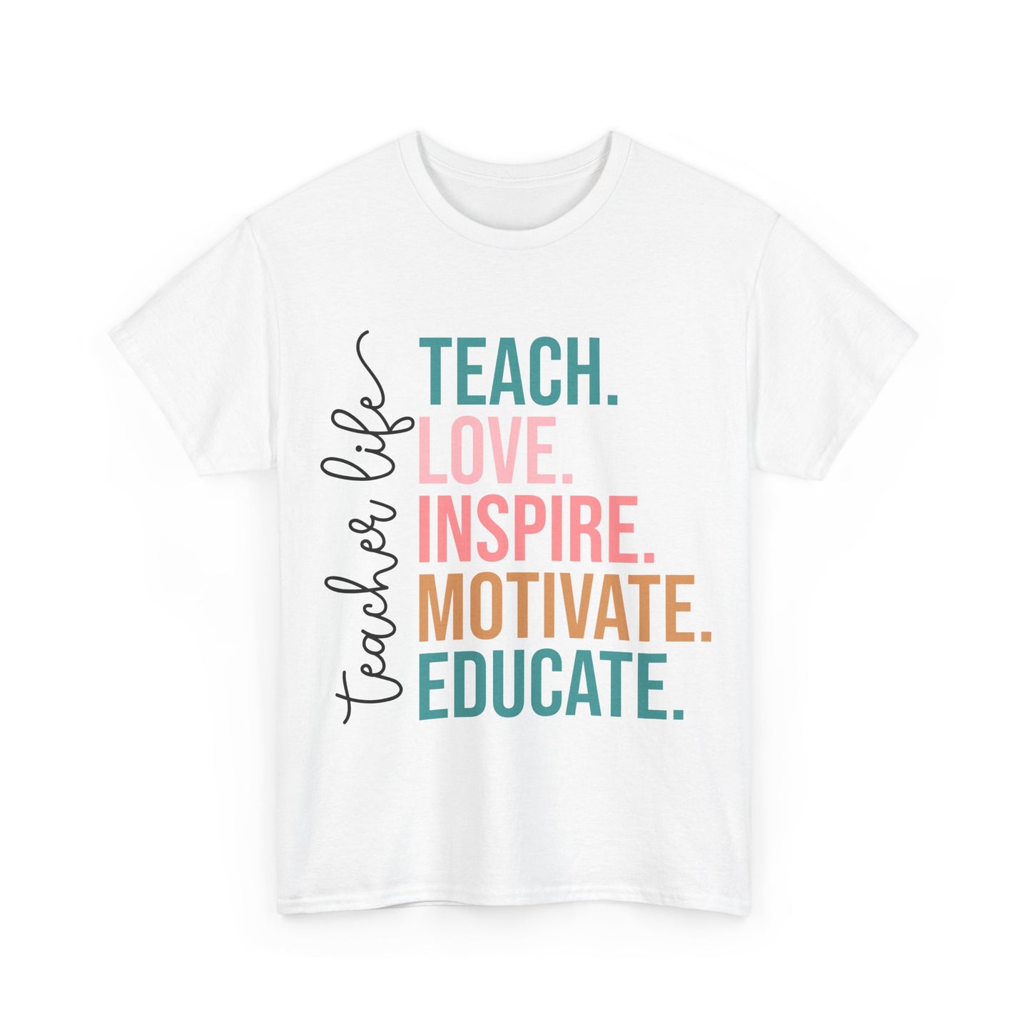 Teach Love Inspire Motivate Educate Shirt - Minimalist Teacher Life Tee, Positive Education Shirt Gift for Educators & Coaches