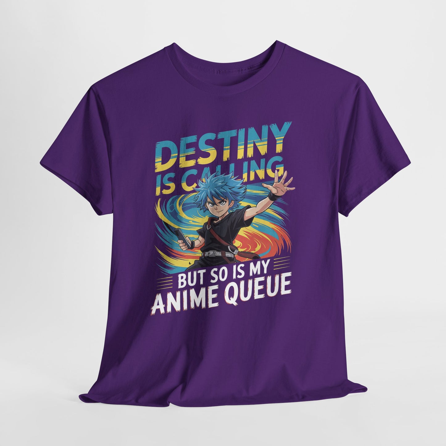 Destiny Is Calling But So Is My Anime Queue Shirt - Shonen Hero Tee