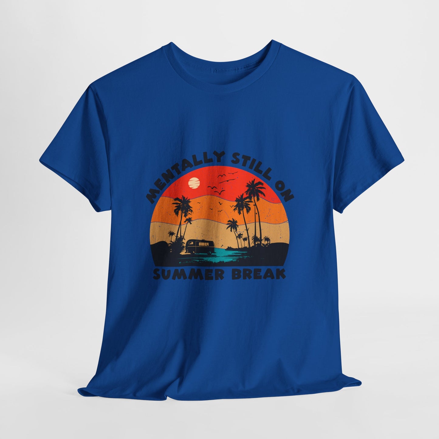 Still on Summer Break Shirt - Funny Back to School Tee, Retro Sunset Vanlife Vibes, Mentally on Vacation Graphic Tee for Students & Teachers