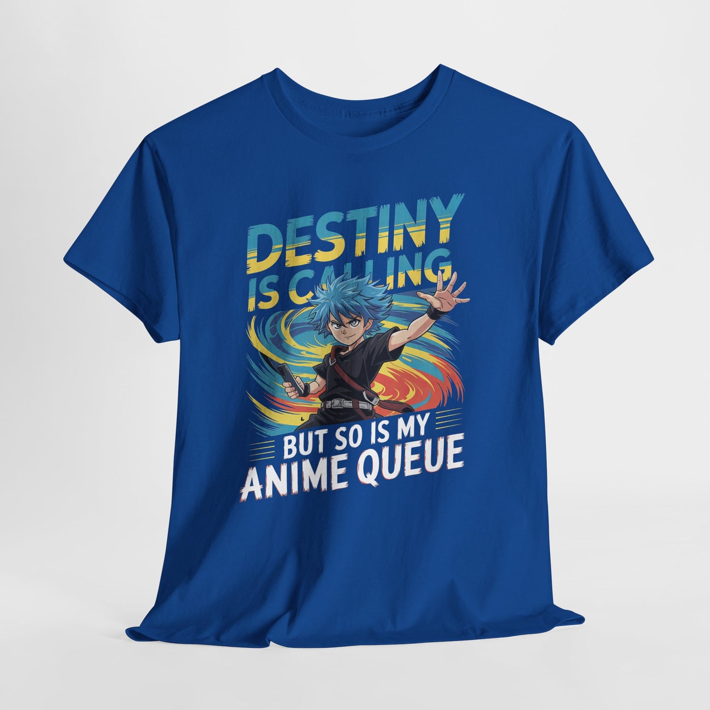 Destiny Is Calling But So Is My Anime Queue Shirt - Shonen Hero Tee