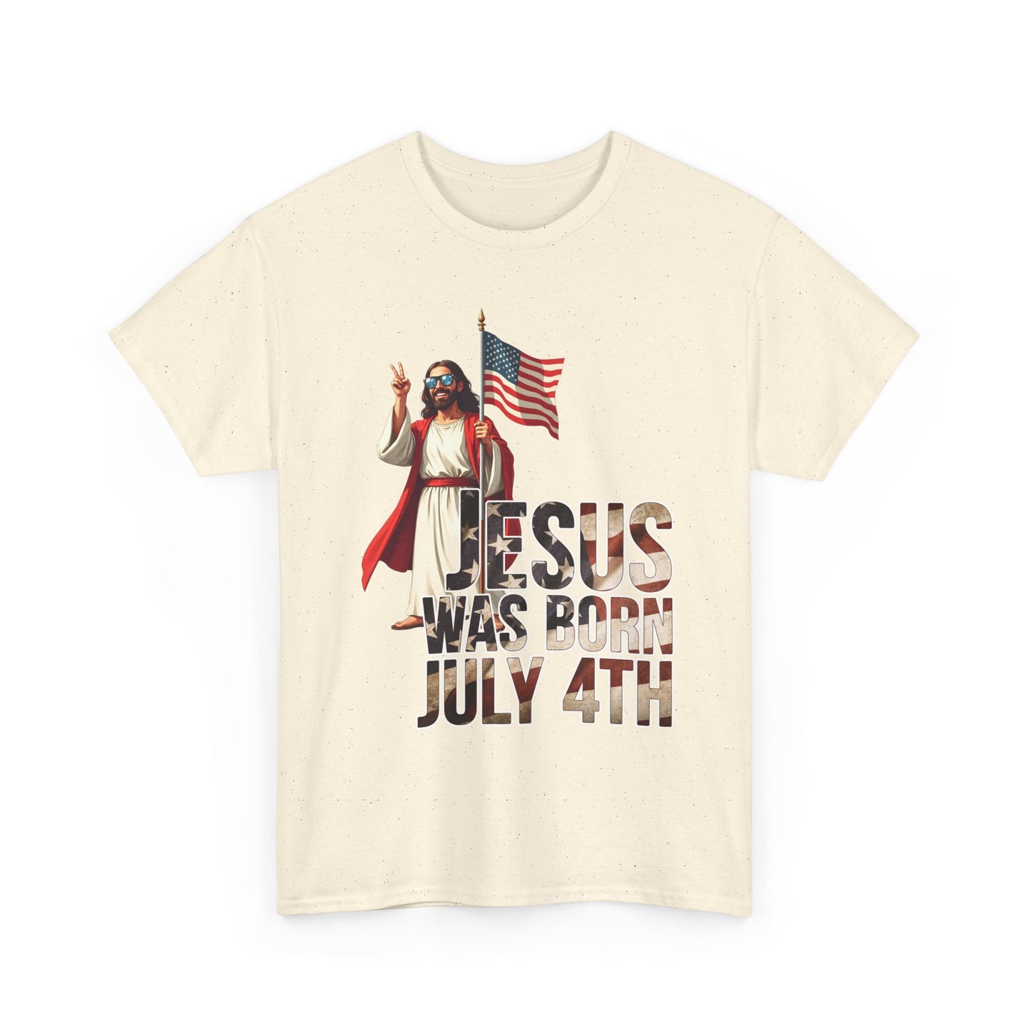 Jesus Was Born July 4th T-Shirt - Patriotic Christian Tee for True Americans