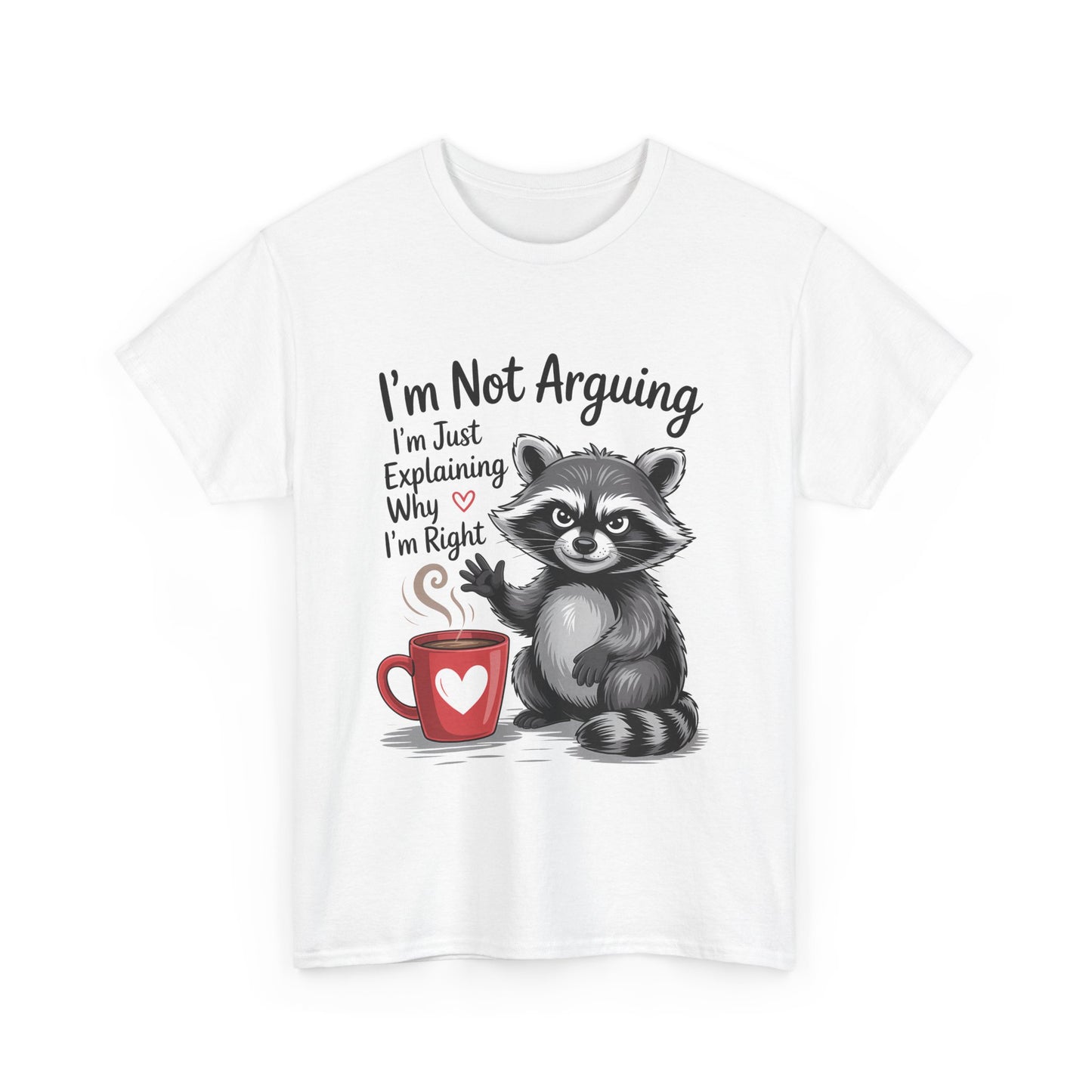 I'm Not Arguing Raccoon Coffee T-Shirt - Funny Caffeine Tee