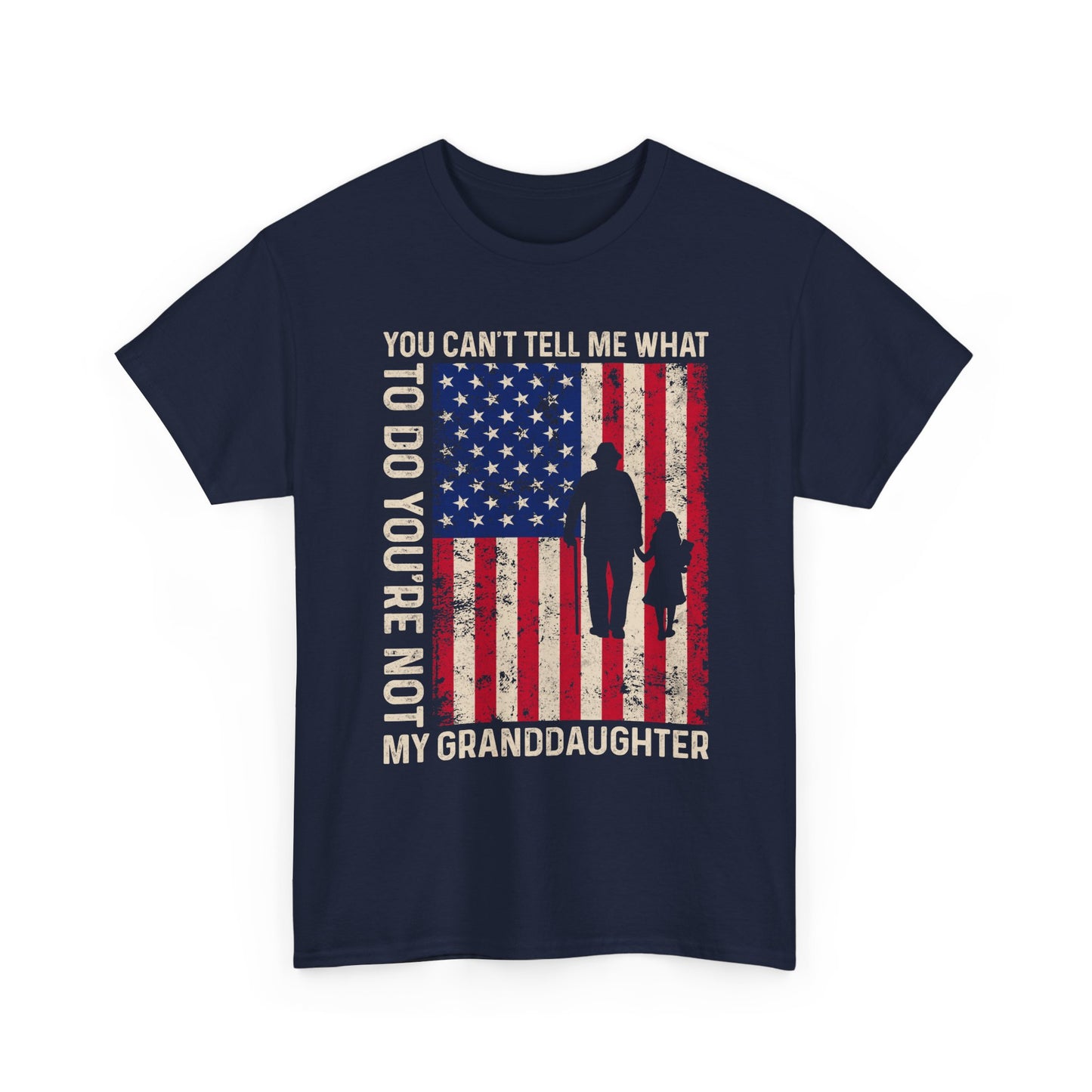 You Cannot Tell Me What To Do T-Shirt - Grandpa & Granddaughter Patriotic Tee