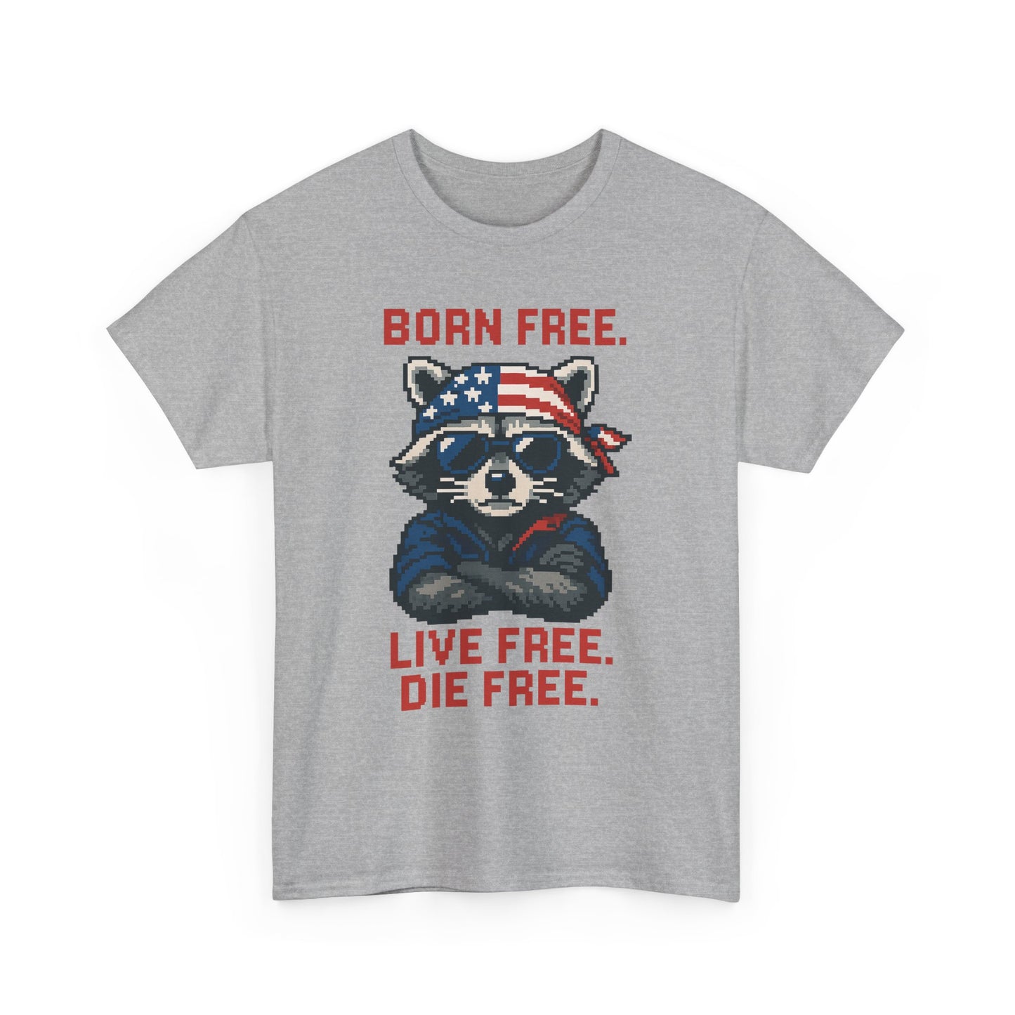Born Live Die Free T-Shirt - Patriotic Liberty USA Pride Tee