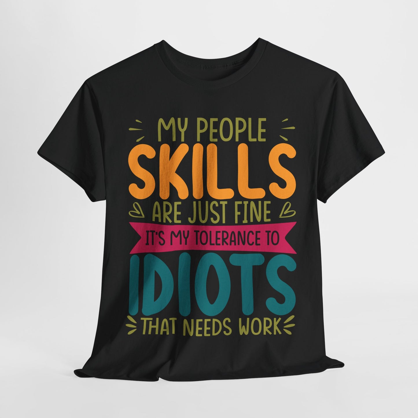 My People Skills Are Fine T-Shirt - Office Sarcasm Tee