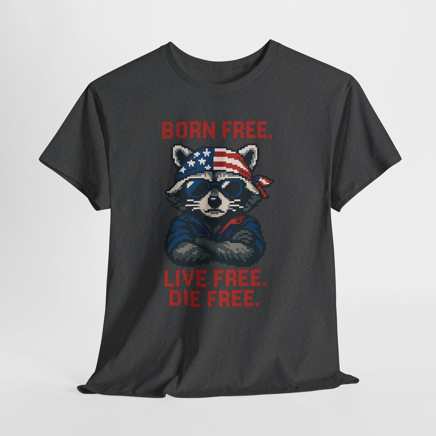 Born Live Die Free T-Shirt - Patriotic Liberty USA Pride Tee