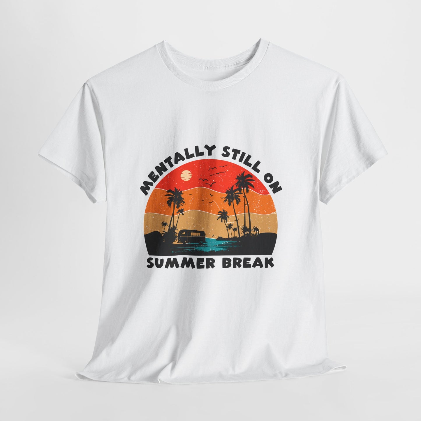 Still on Summer Break Shirt - Funny Back to School Tee, Retro Sunset Vanlife Vibes, Mentally on Vacation Graphic Tee for Students & Teachers
