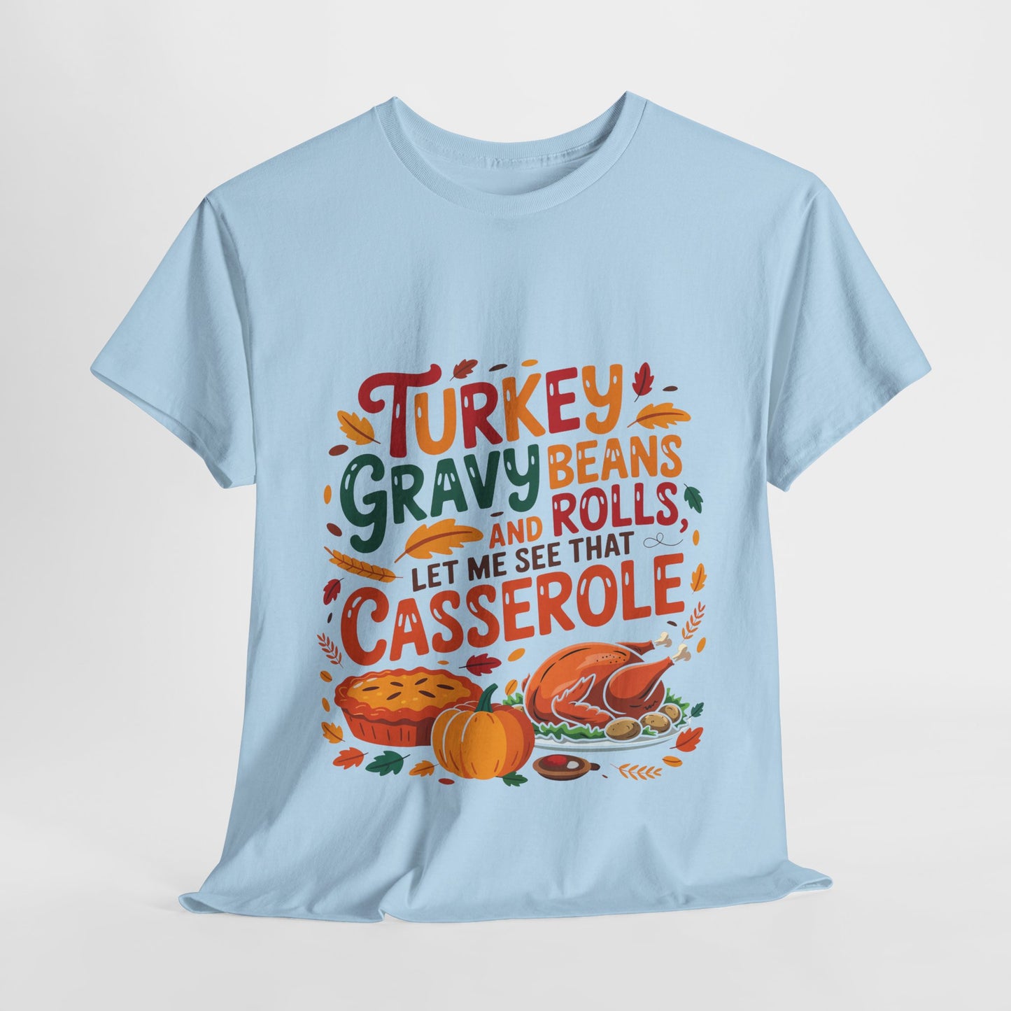 Thanksgiving Casserole T-Shirt - Funny Turkey Gravy Beans & Rolls Foodie Tee