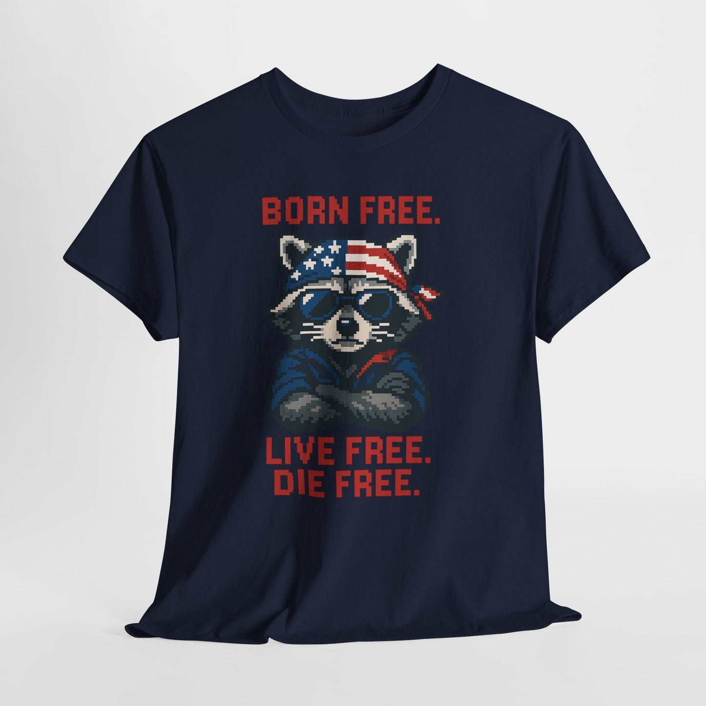 Born Live Die Free T-Shirt - Patriotic Liberty USA Pride Tee