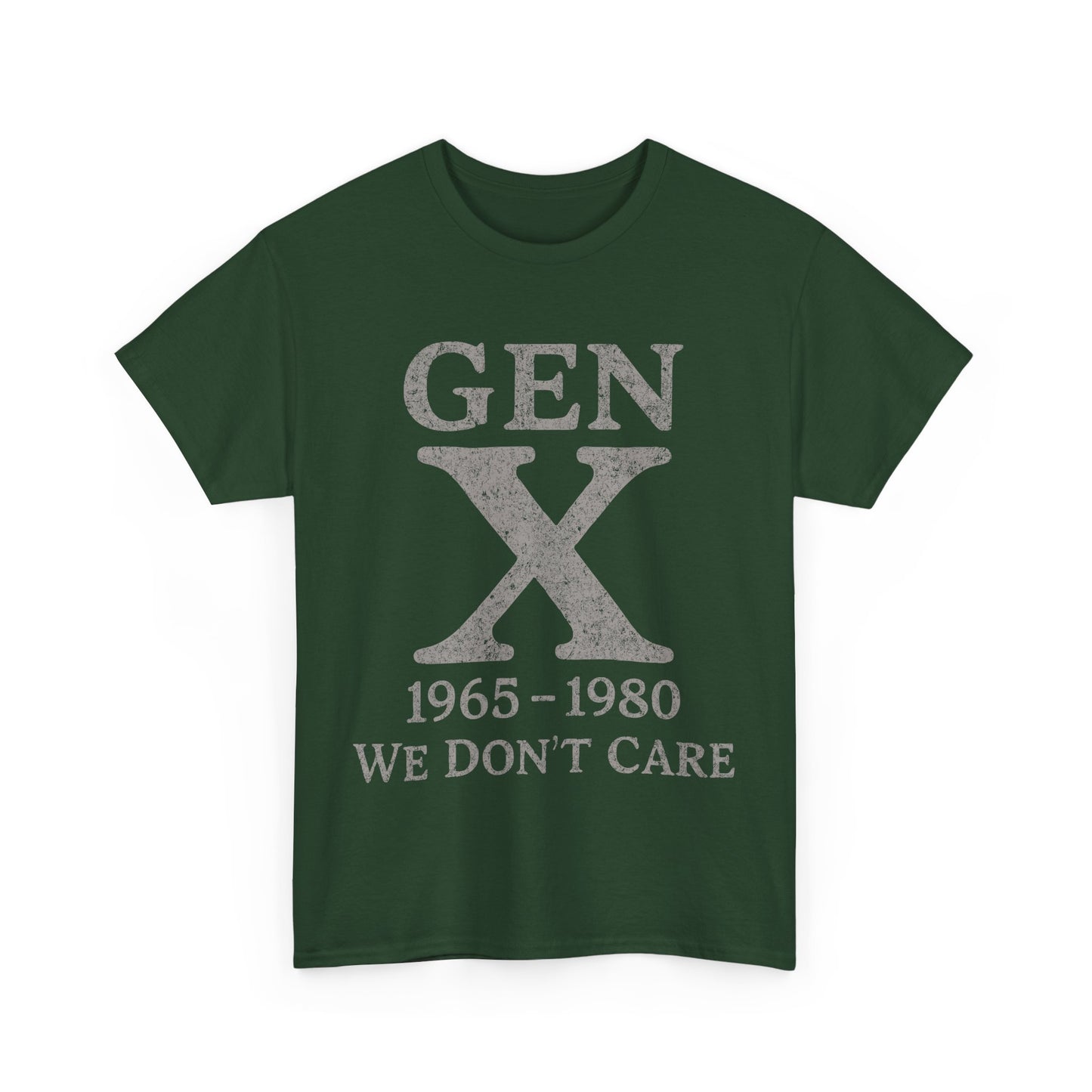 Gen X T-Shirt - 1965 - 1980 We Don't Care