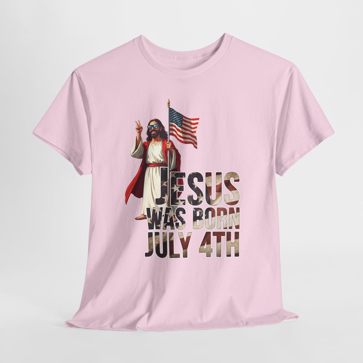 Jesus Was Born July 4th T-Shirt - Patriotic Christian Tee for True Americans