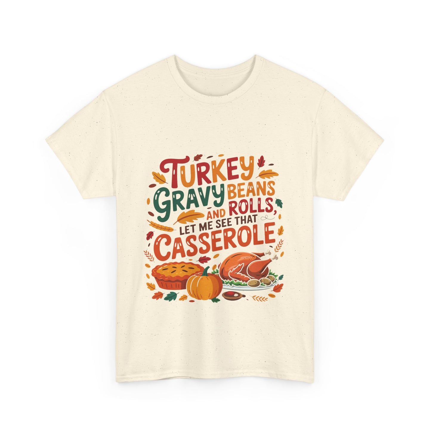 Thanksgiving Casserole T-Shirt - Funny Turkey Gravy Beans & Rolls Foodie Tee