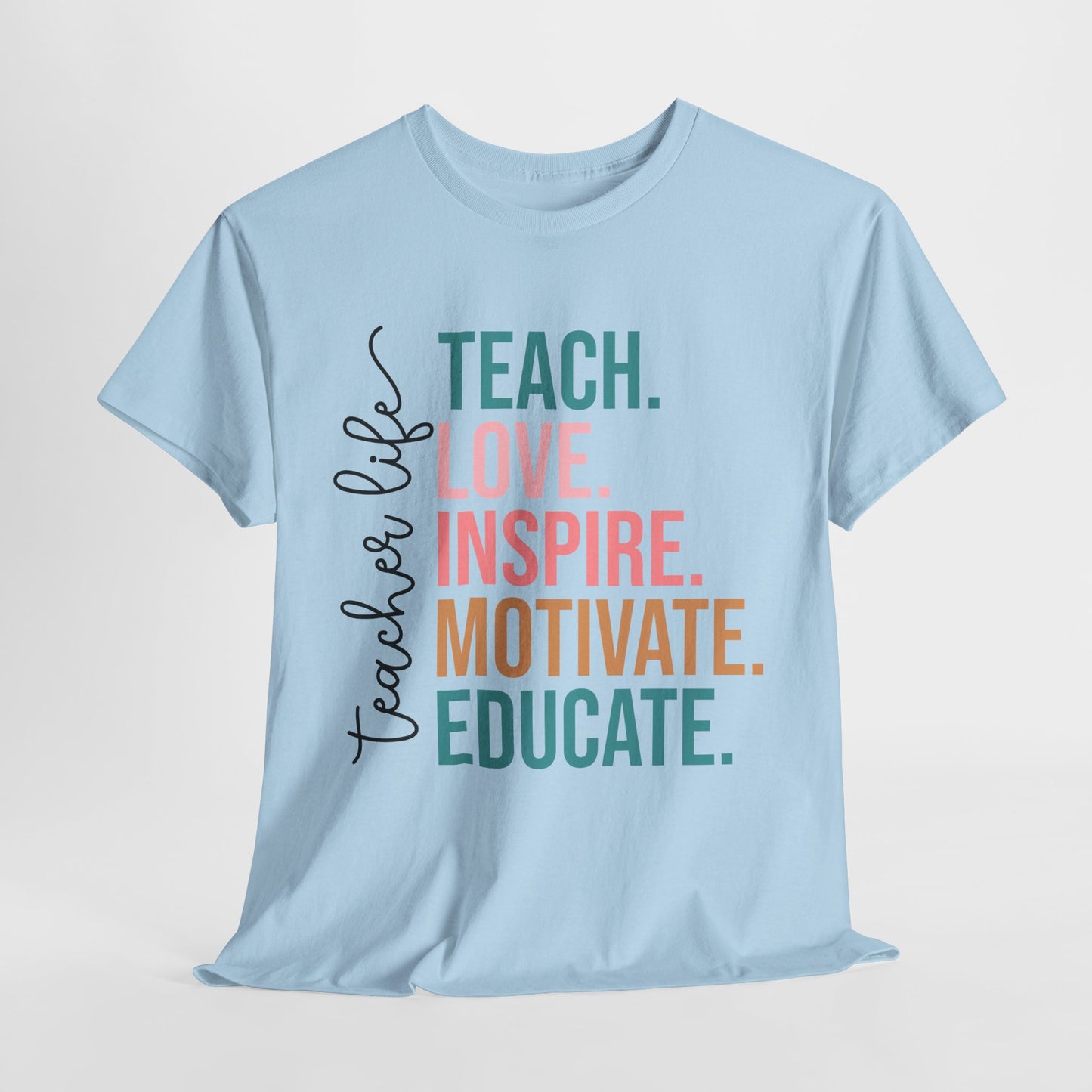 Teach Love Inspire Motivate Educate Shirt - Minimalist Teacher Life Tee, Positive Education Shirt Gift for Educators & Coaches