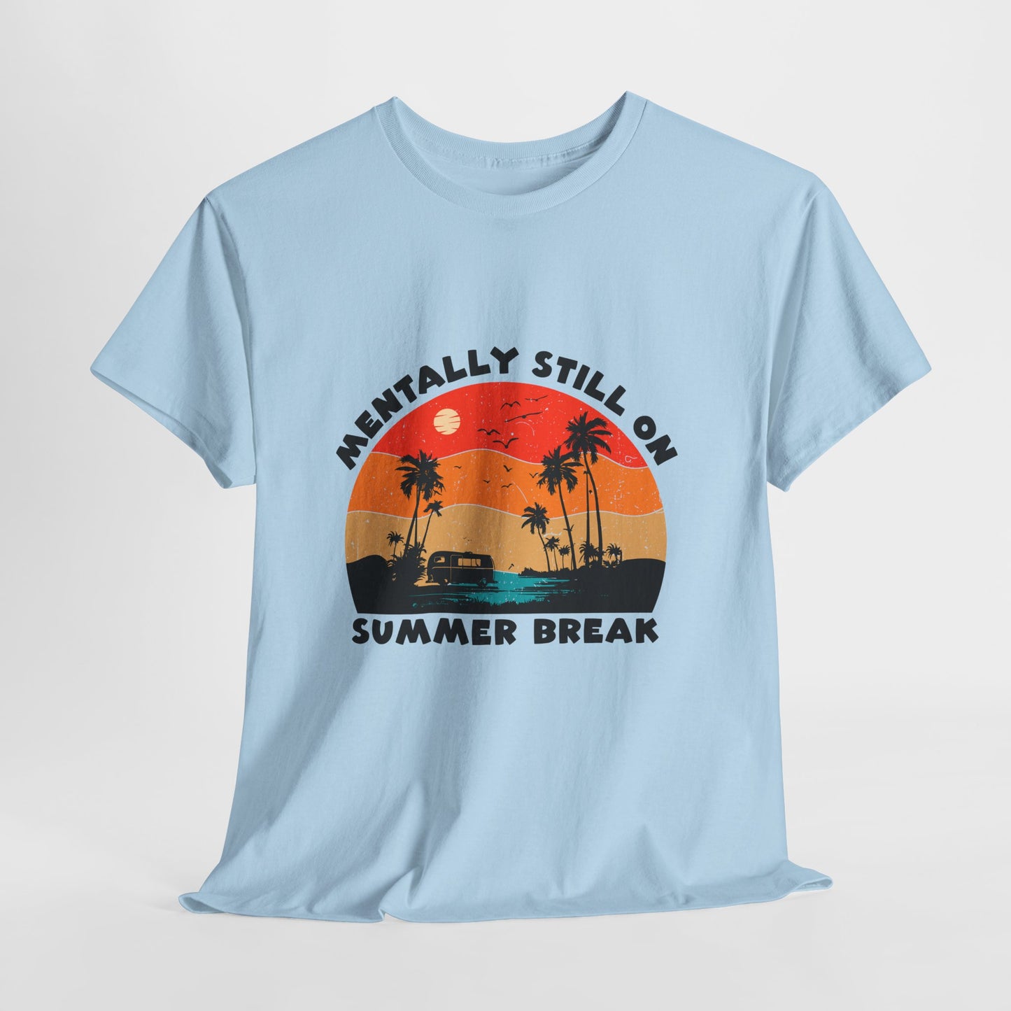 Still on Summer Break Shirt - Funny Back to School Tee, Retro Sunset Vanlife Vibes, Mentally on Vacation Graphic Tee for Students & Teachers