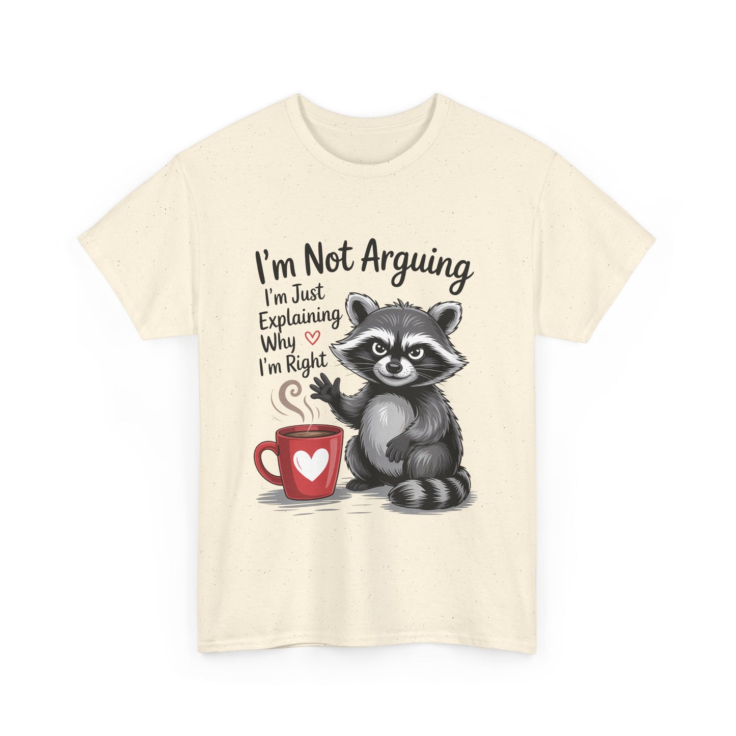 I'm Not Arguing Raccoon Coffee T-Shirt - Funny Caffeine Tee