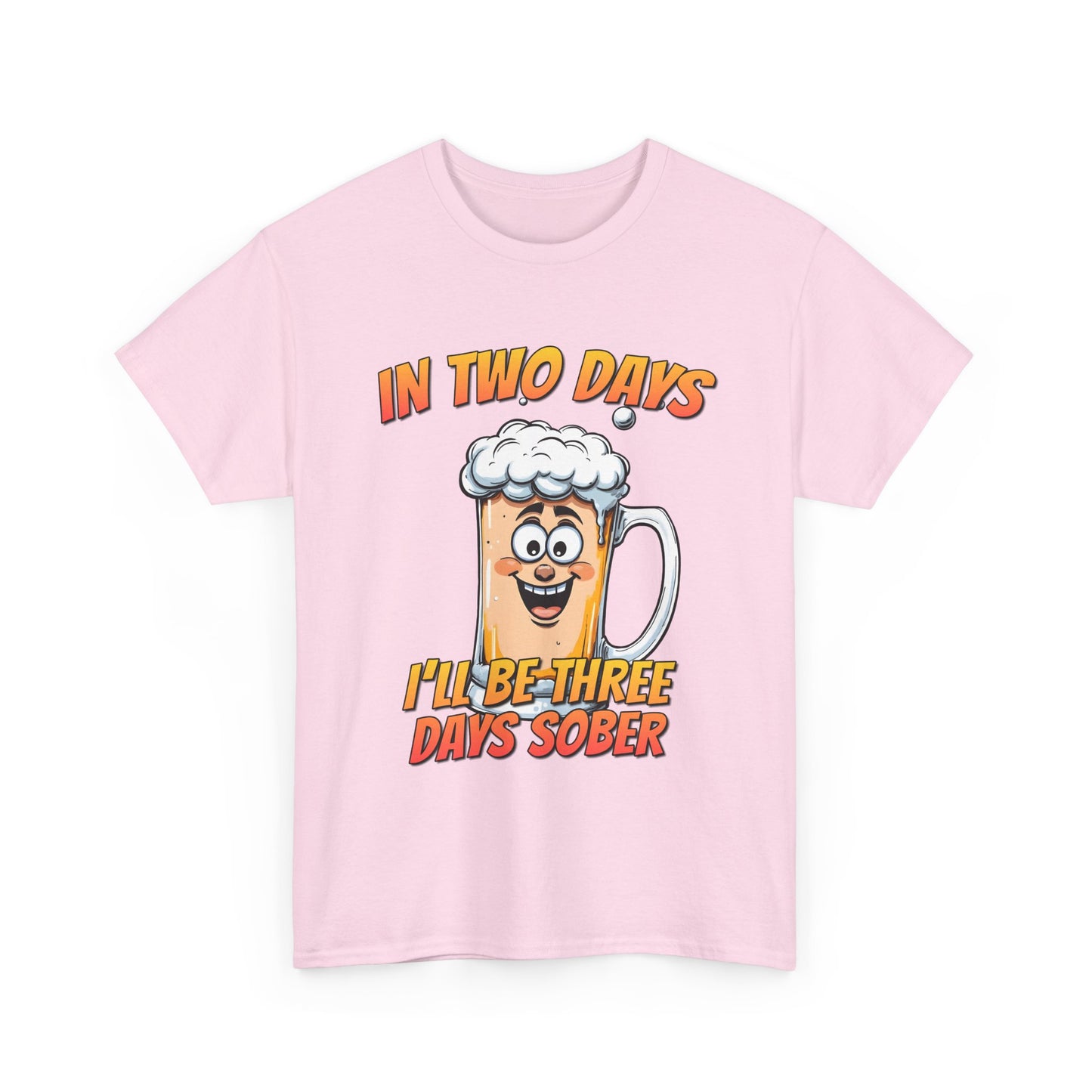 In Two Days Three Days Sober T-Shirt - Funny Beer Tee