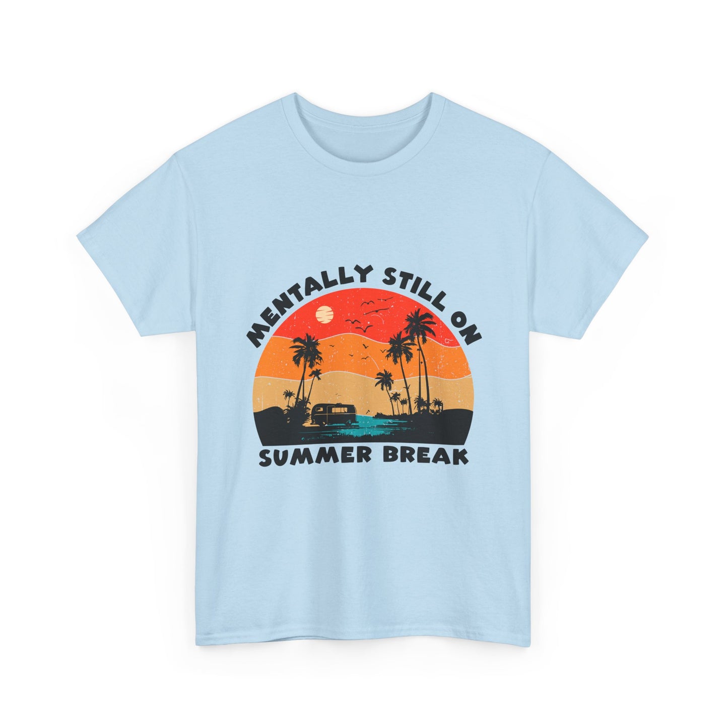Still on Summer Break Shirt - Funny Back to School Tee, Retro Sunset Vanlife Vibes, Mentally on Vacation Graphic Tee for Students & Teachers
