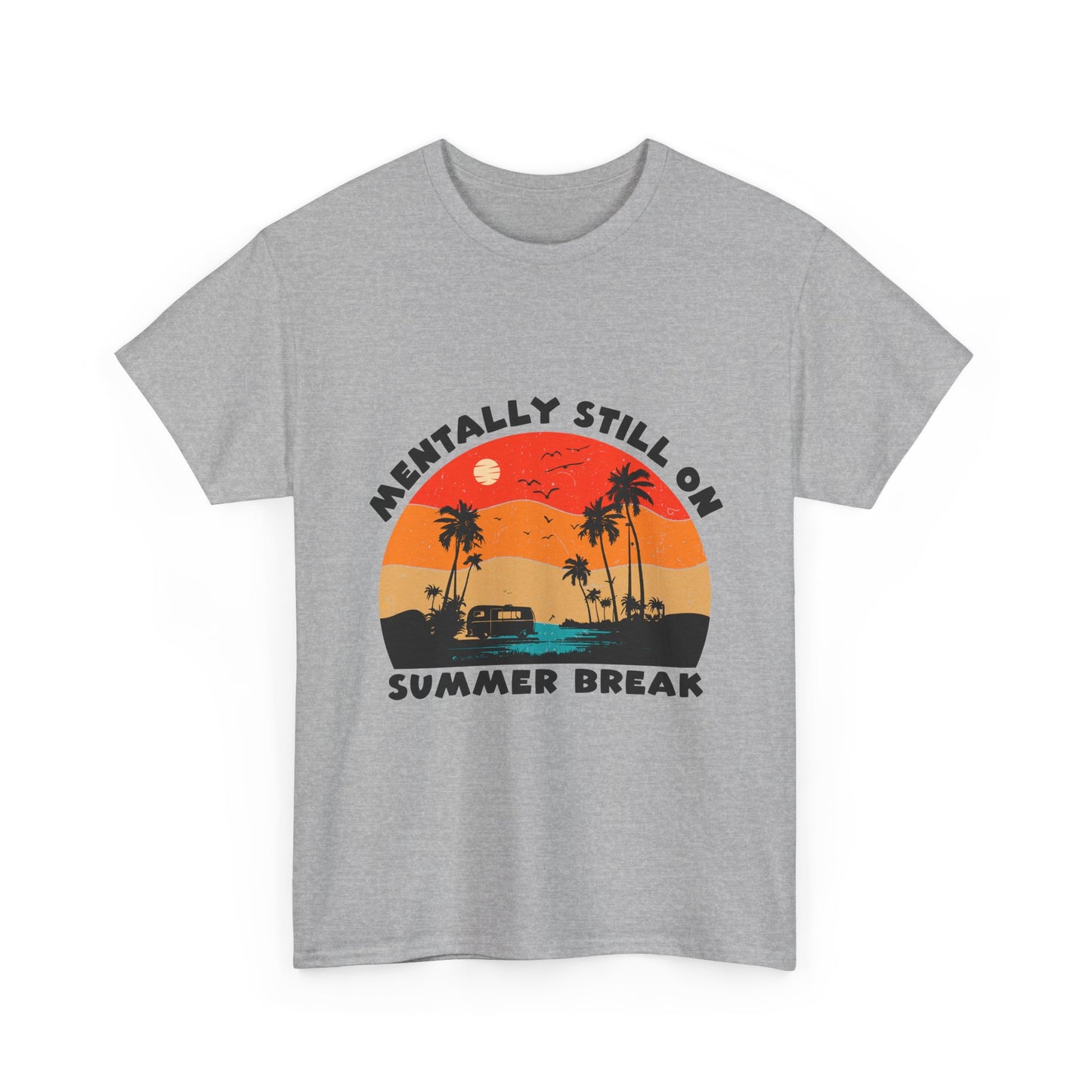 Still on Summer Break Shirt - Funny Back to School Tee, Retro Sunset Vanlife Vibes, Mentally on Vacation Graphic Tee for Students & Teachers