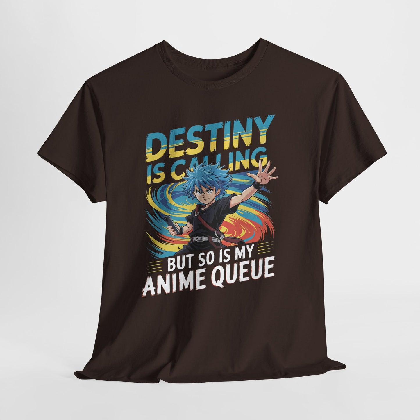 Destiny Is Calling But So Is My Anime Queue Shirt - Shonen Hero Tee