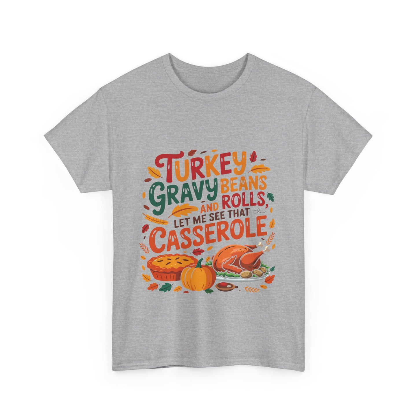 Thanksgiving Casserole T-Shirt - Funny Turkey Gravy Beans & Rolls Foodie Tee