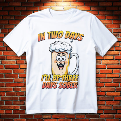 funny beer t-shirt - cartoon pint with foam and text in two days i'll be three days sober