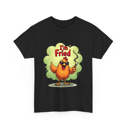 I'm Fried Chicken T-Shirt - Funny 420 Stoner Tee