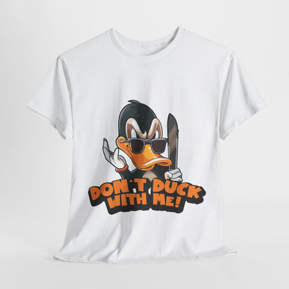 Don't Duck With Me T-Shirt - Funny Duck Pun Tee