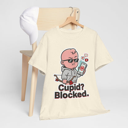 Cupid? Blocked. Shirt - Funny Anti Valentine Tee
