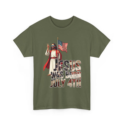 Jesus Was Born July 4th T-Shirt - Patriotic Christian Tee for True Americans